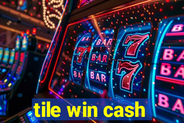 tile win cash